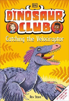 Dinosaur Club: Catching the Velociraptor - Rex Stone