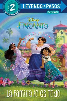 La Familia Lo Es Todo (Family Is Everything Spanish Edition) (Disney Encanto) - Luz M. Mack
