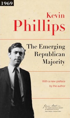 The Emerging Republican Majority: Updated Edition - Kevin P. Phillips