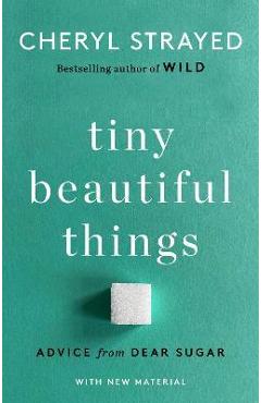 Poza produsului Tiny Beautiful Things (10th Anniversary Edition): Advice from Dear Sugar - Cheryl Strayed