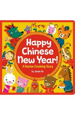Happy Chinese New Year!: A Festive Counting Story - Jannie Ho