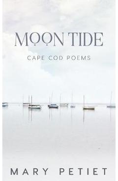 Coperta cărții 'Moon Tide: Cape Cod Poems - Mary Petiet'