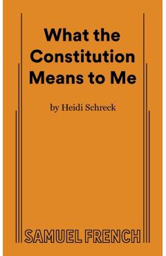 What the Constitution Means to Me - Heidi Schreck