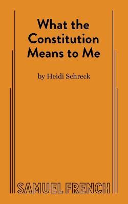 What the Constitution Means to Me - Heidi Schreck