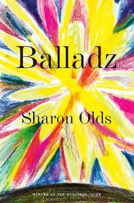 Balladz - Sharon Olds