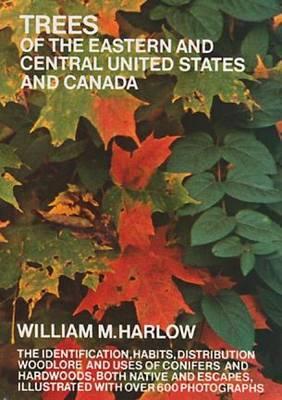Trees of the Eastern and Central United States and Canada - William M. Harlow