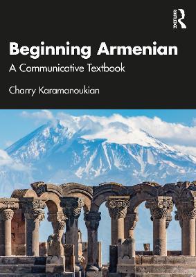 Beginning Armenian: A Communicative Textbook - Charry Karamanoukian