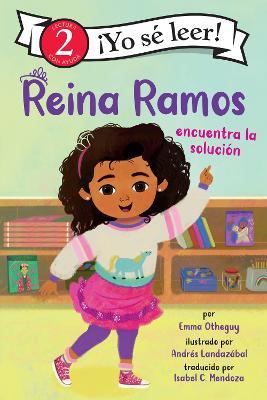 Reina Ramos Encuentra La Solución: Reina Ramos Works It Out (Spanish Edition) - Emma Otheguy