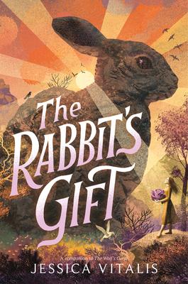 The Rabbit's Gift - Jessica Vitalis
