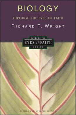 Biology Through the Eyes of Faith: Christian College Coalition Series - Richard Wright