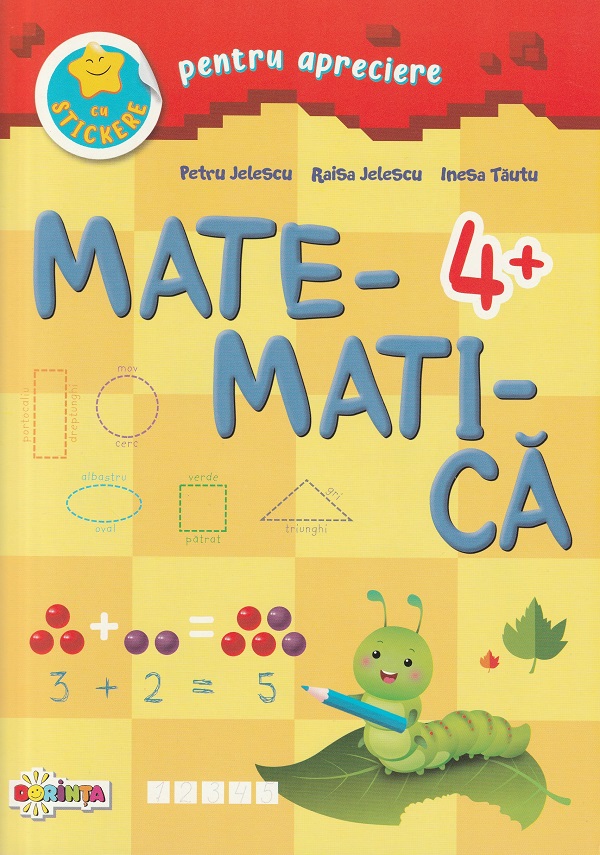 Matematica cu stickere pentru apreciere 4 ani+ - Petru Jelescu, Raisa Jelescu, Inesa Tautu
