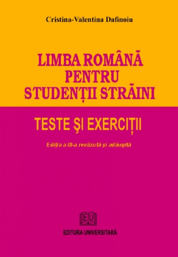 Limba romana pentru studentii straini. Teste si exercitii - Cristina-Valentina Dafinoiu