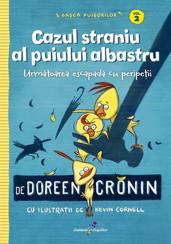 Gasca Puisorilor Vol.2: Cazul straniu al puiului albastru - Doreen Cronin