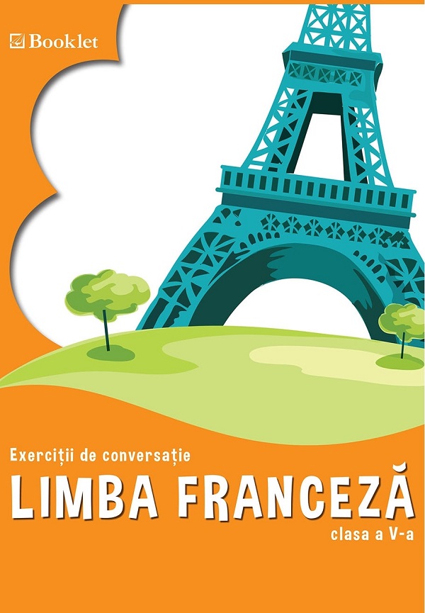 Limba franceza - Clasa 5 - Exercitii de conversatie - Georgeta Loredana Burda