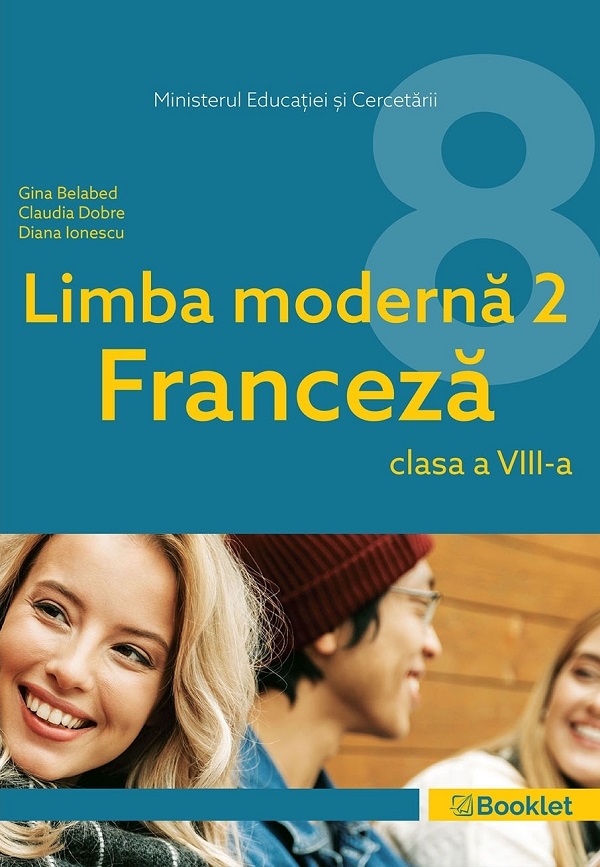 Limba franceza. Limba moderna 2 - Clasa 8 - Manual - Gina Belabed, Claudia Dobre, Diana Ionescu