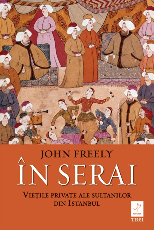 eBook In serai. Vietile private ale sultanilor din Istanbul - John Freely