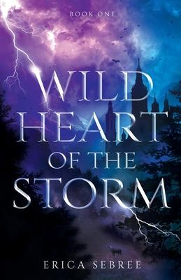 Wild Heart of the Storm - Erica Sebree