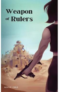 Coperta cărții 'Weapon of Rulers - Kelly Cole'