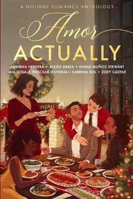 Amor Actually: A Holiday Romance Anthology - Alexis Daria