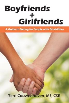 Boyfriends & Girlfriends: A Guide to Dating for People with Disabilities - Terri Couwenhoven