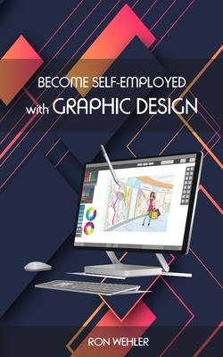Become self-employed with graphic design - Ron Wehler