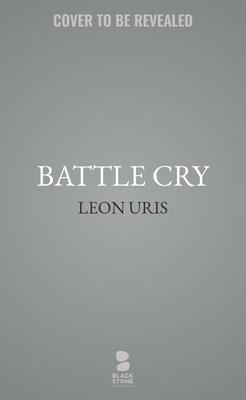 Battle Cry - Leon Uris