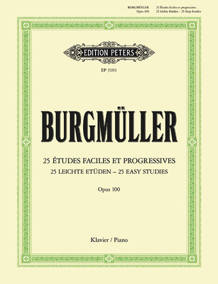 25 Études Faciles Et Progressives (Easy Studies) Op. 100 for Piano - Friedrich Burgmüller