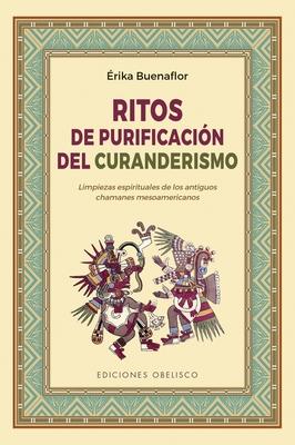 Ritos de Purificacion del Curanderismo - Erika Buenaflor
