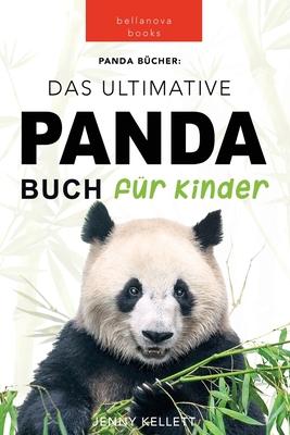 Panda Bücher Das Ultimative Panda Buch für Kinder: 100+ erstaunliche Fakten über Pandas, Fotos, Quiz und Mehr - Jenny Kellett