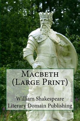 Macbeth (Large Print) - Literary Domain Publishing