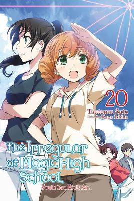 The Irregular at Magic High School, Vol. 20 (Light Novel) - Tsutomu Sato