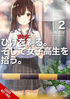 Higehiro: After Being Rejected, I Shaved and Took in a High School Runaway, Vol. 2 (Light Novel) - Shimesaba