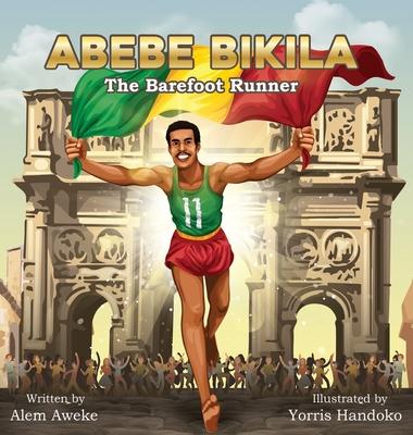 Abebe Bikila: The Barefoot Runner - Alem Aweke Embiale