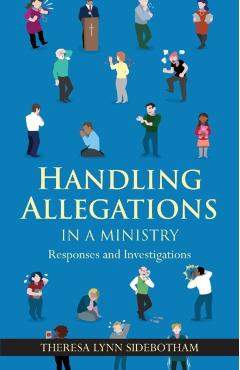 Handling Allegations in a Ministry - Theresa Lynn Sidebotham