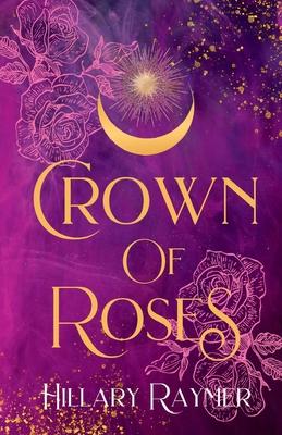 Crown of Roses - Hillary Raymer