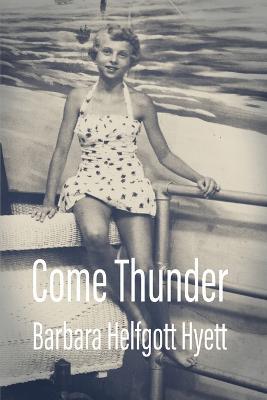 Come Thunder - Barbara Helfgott-hyett