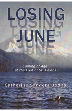 Coperta cărții 'Losing June - Catherine Sanders Bodnar'