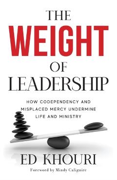The Weight of Leadership - Ed Khouri