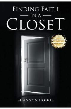Coperta cărții 'Finding Faith in a Closet - Shannon Hodge'