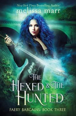 The Hexed & The Hunted - Melissa Marr