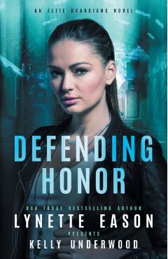 Defending Honor: An Elite Guardians Novel - Lynette Eason