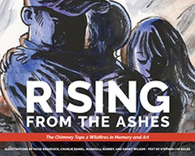 Rising from the Ashes: The Chimney Tops 2 Wildfires in Memory and Art - Stephen Lyn Bales