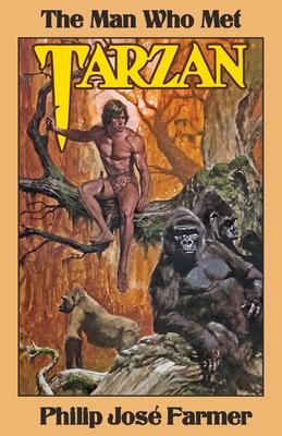 The Man Who Met Tarzan - Philip Jose Farmer