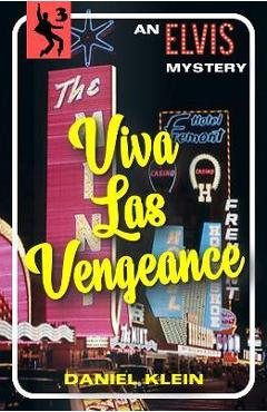 Poza produsului Viva Las Vengeance: An Elvis Mystery - Daniel Klein
