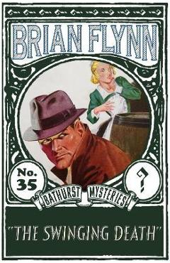 Coperta cărții 'The Swinging Death: An Anthony Bathurst Mystery - Brian Flynn'