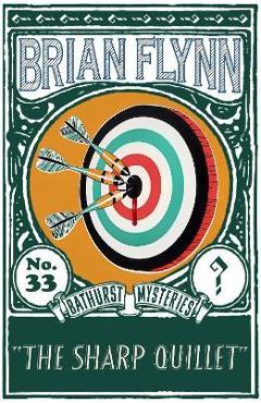 Coperta cărții 'The Sharp Quillet: An Anthony Bathurst Mystery - Brian Flynn'