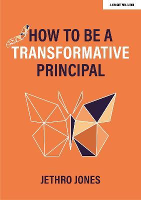 How to Be a Transformative Principal - Jethro Jones