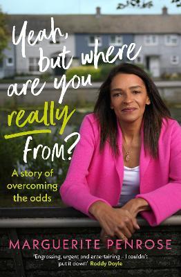 Yeah, But Where Are You Really From?: How Dublin Made Me - And What I've Learned Along the Way - Marguerite Penrose