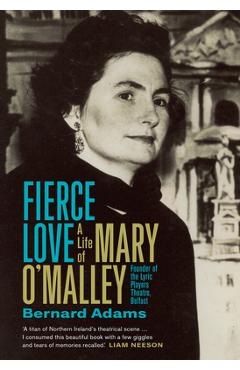 Poza produsului Fierce Love: The Life of Mary O'Malley - Bernard Adams