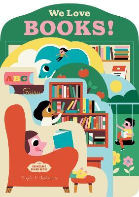 Bookscape Board Books: We Love Books! - Ingela P. Arrhenius